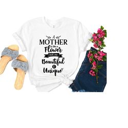 a mother is like a flower each one beautiful & unique t-shirt, gift for mom, mom shirt, cute mom shirt, mothers day gift