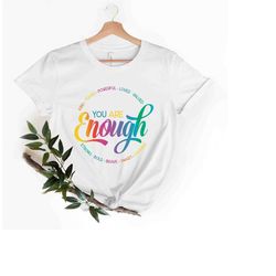 you are enough lgbtq t-shirt, lgbtq ally shirt, pride ally t-shirt, pride merch, gay ally, trans ally shirt, lgbtq pride