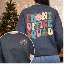 front office squad christmas sweatshirt, christmas front office shirt, secretary christmas shirt, office crew shirt, wom