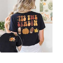 tis the season shirt, fall coffee shirt, thanksgiving shirt, pumpkin spice latte shirt, coffee lovers shirt, autumn shir
