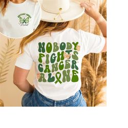 nobody fights cancer alone shirt, liver cancer awareness shirt, cancer support group shirt, cancer fighter shirt, cancer