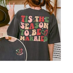 tis the season to be married christmas sweatshirt, christmas bride shirt, bridal shower gift, christmas bachelorette shi