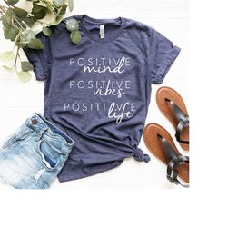 positive mind positive vibes positive life graphic shirt - positive inspirational quotes - positive saying tee - positiv