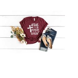 jesus is the reason for the season christmas sweatshirt - jesus christmas shirt -  christian christmas - merry christmas