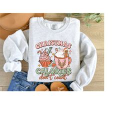christmas calories do not count sweatshirt, christmas sweatshirt, christmas sweater, women's vacation sweatshirts, chris