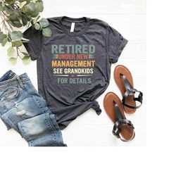 retired under new management see grandkids for details, retirement gift for grandpa, retirement vintage shirt, happy ret