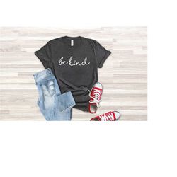 kindness shirt, be kind t-shirt, teacher gift shirt, motivational shirt, positive vibes tee, be kind shirt,gift for stud