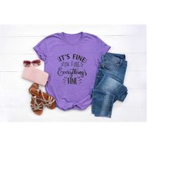 it's fine i'm fine everything is fine shirt, everything is fine, funny family shirt, introvert tee, funny shirt, sarcast