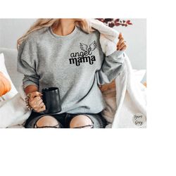 angel mama sweatshirt, angel mom shirt, grieving mother gift, miscarriage sweater, infant loss tshirt, pregnancy loss, m