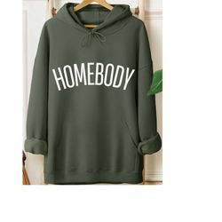 homebody sweatshirt, homebody hoodie, homebody women's sweat shirt, unisex sweat shirt, cute women's graphic sweatshirt,