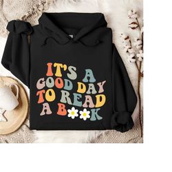 its a good day to read a book hoodie, book lover sweater, literature hoodie, bookish sweatshirt, reading top tee, retro