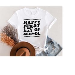 happy first day of school shirt, back to school shirt, school shirt, 1st day of school, back to school, funny teacher sh