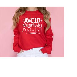 avoid negativity sweatshirt, funny math sweatshirt, math teacher hoodie,math sayings sweatshirt,math lover hoodie,funny