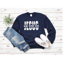 jesus the way the truth the life hoodie, jesus hoodie, jesus sweatshirt, jesus gift, christian gift, christian sweatshir