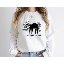 sloth sweatshirt, funny sloth sweat, funny sloth hoodie, sloth lover sweatshirt, cute sloth sweatshirt, sloth lover shir