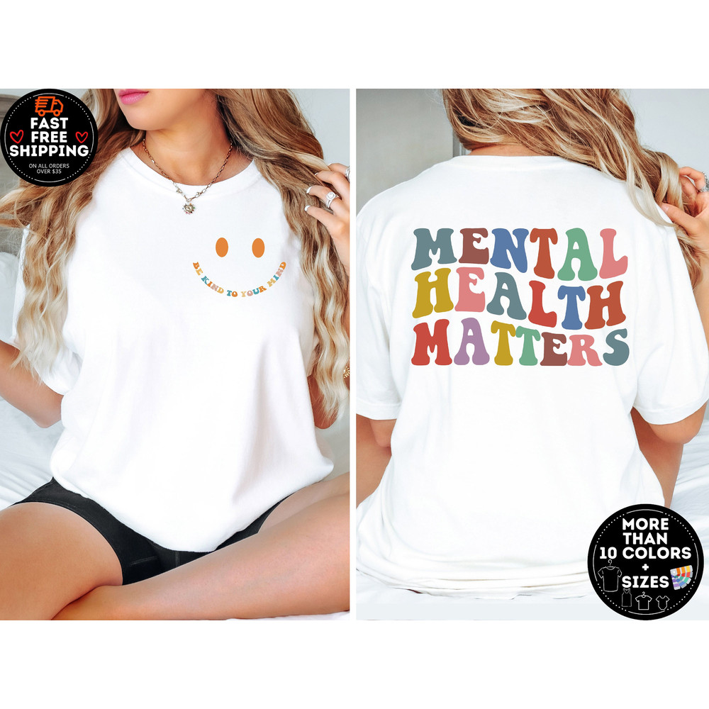 Mental Health Matter Shirt, Be Kind To Your Mind, Positive Quotes, Women Mental Health, Anxiety Shirt, Mental Health Awareness, Psychologist.jpg