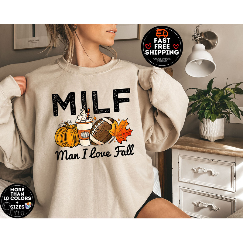 Milf Sweatshirt, Man I Love Fall Sweater, Funny Fall Sweatshirt Hoodie for Women, Fall Graphic Tees, Autumn Sweatshirt, Fall Tops for Women.jpg