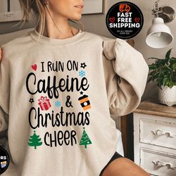 running on caffeine and christmas cheer, funny christmas sweatshirt, funny christmas crewneck, ugly sweater woman, chris