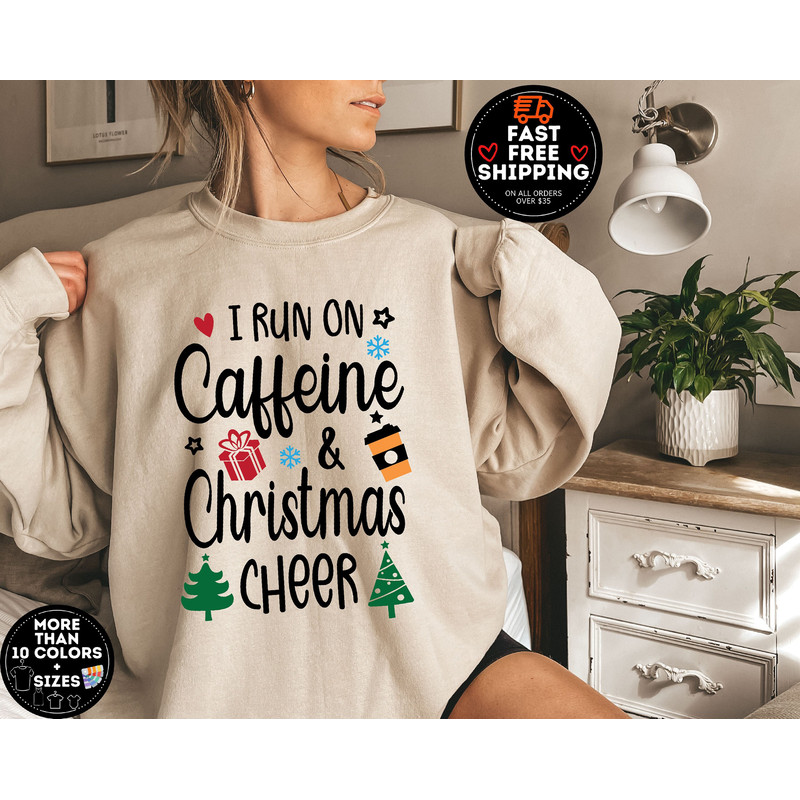 Running on Caffeine And Christmas Cheer, Funny Christmas sweatshirt, Funny Christmas Crewneck, Ugly Sweater Woman, Christmas Pajamas.jpg