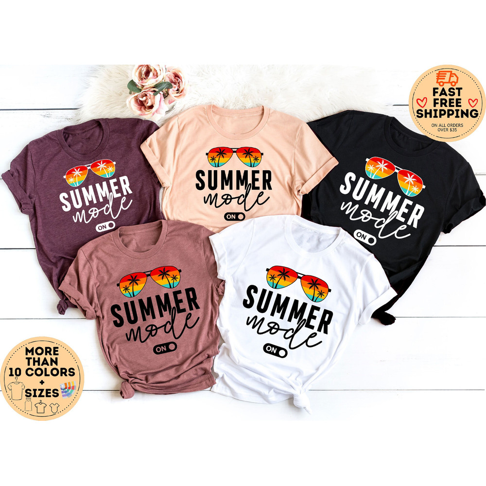 Summer Mode On Shirt, Holiday Tshirt, family Vacation tees, Girls Trip Shirts, Matching Vacation Tee, Family Cruise Shirt, Girls Squad Shirt.jpg