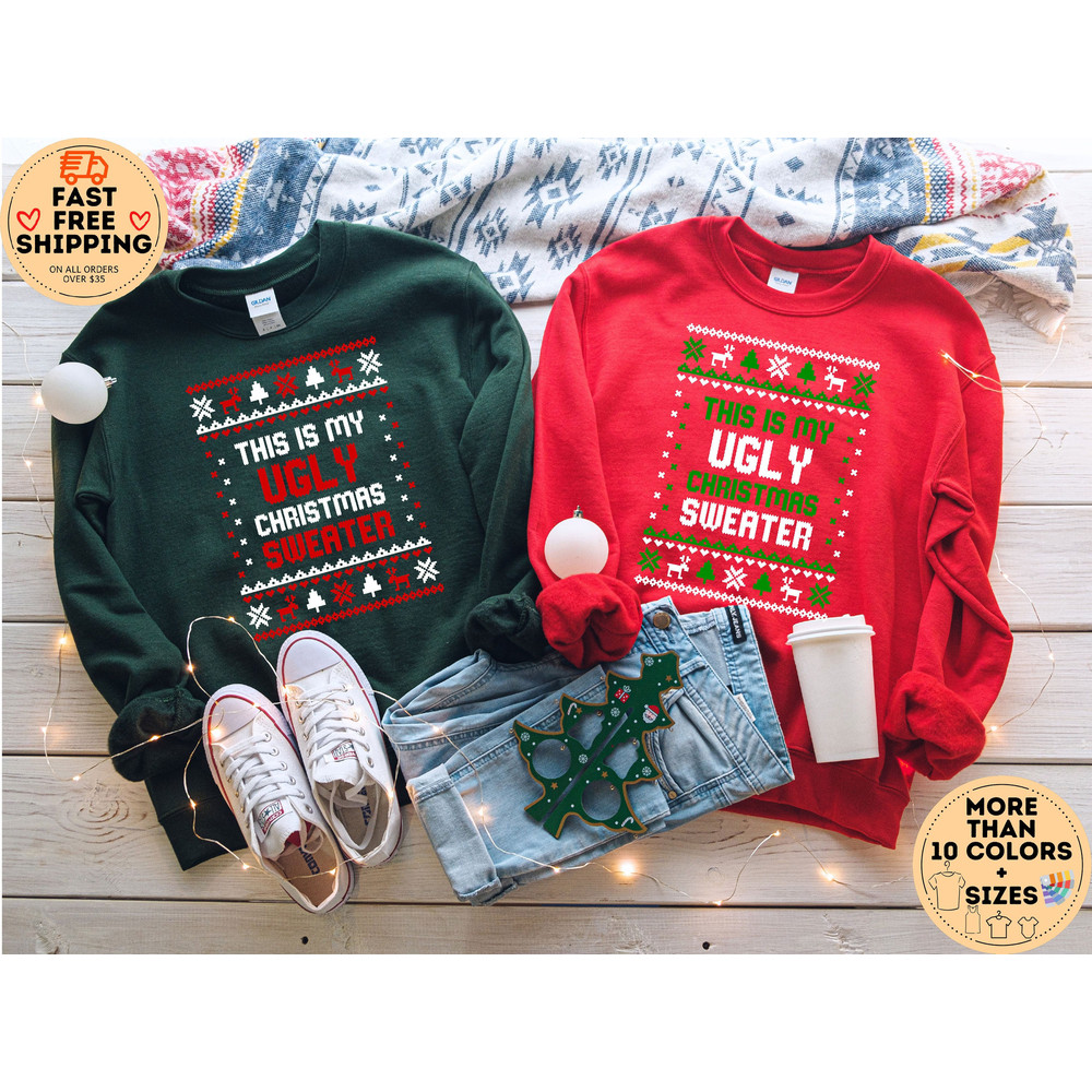 This Is My Ugly Christmas sweatshirt, Christmas Ugly Sweatshirt,  Xmas Sweater, Ugly Sweater, Funny Christmas Shirt, Christmas Gift Tshirt.jpg