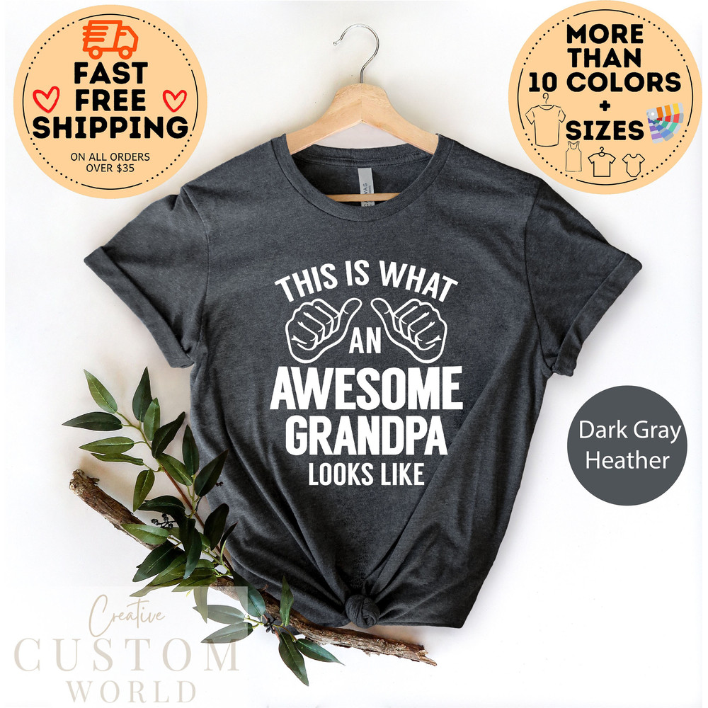 This Is What An Awesome Grandpa Looks Like, athers Day Shirt for Grandpa, Gift for Grandfather, Grandpa shirt, Grandpa Birthday Gift Funny.jpg