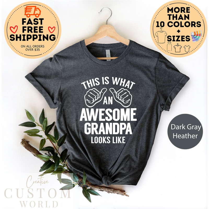 This Is What An Awesome Grandpa Looks Like, athers Day Shirt for Grandpa, Gift for Grandfather, Grandpa shirt, Grandpa Birthday Gift Funny.jpg