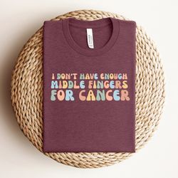 i dont have enough middle fingers for cancer shirt, fight cancer sweatshirt, cancer awareness shirt, pink ribbon shirt,