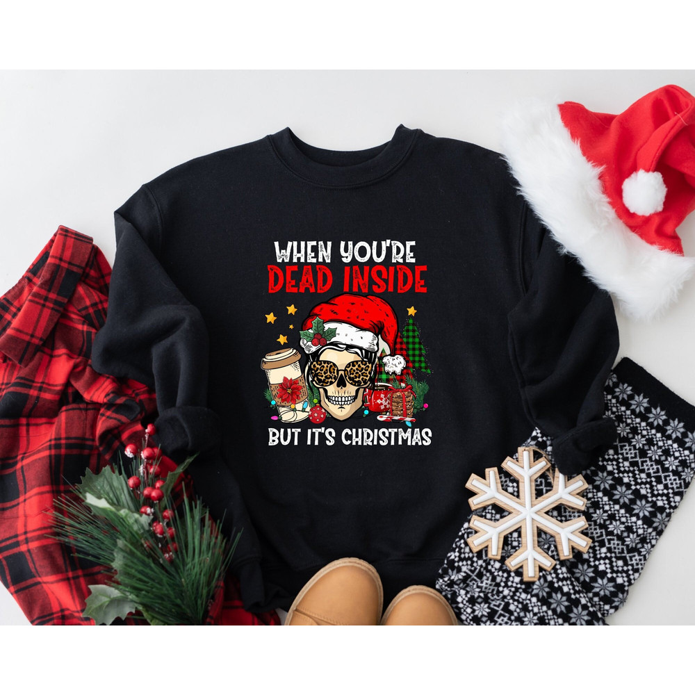Dead Inside But Merry Christmas Sweatshirt, Christmas Skeleton Hoodie, Christmas Gift, Dead Inside Skeleton, Funny Christmas, Christmas Tee.jpg