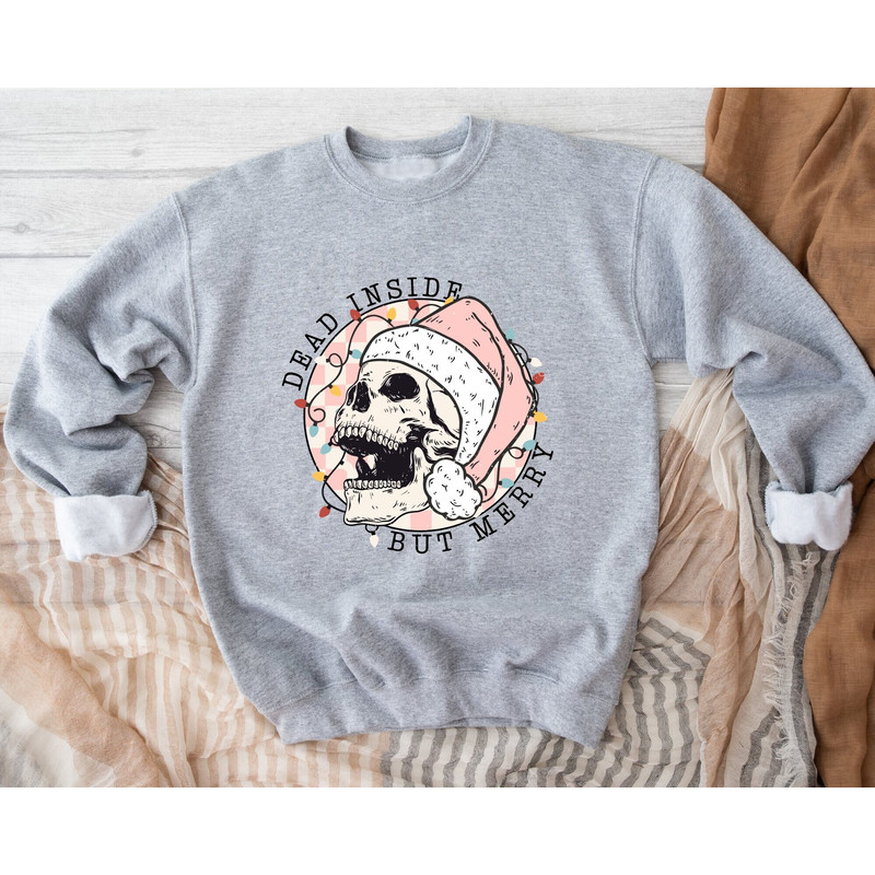 Dead Inside But Merry Sweatshirt, Dead Inside Skeleton, Funny Christmas Hoodie, Christmas Holly Spirit, Christmas Skeleton, Christmas Gift.jpg