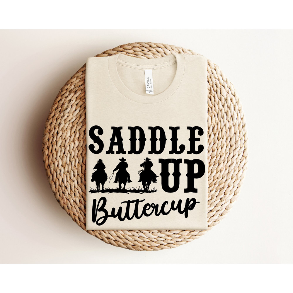 Saddle Up Buttercup Shirt, Western Cowboy Shirt, Western Cowgirl Shirt, Country Girl Shirts, Retro Graphic Shirts, Western Rodeo Shirts.jpg