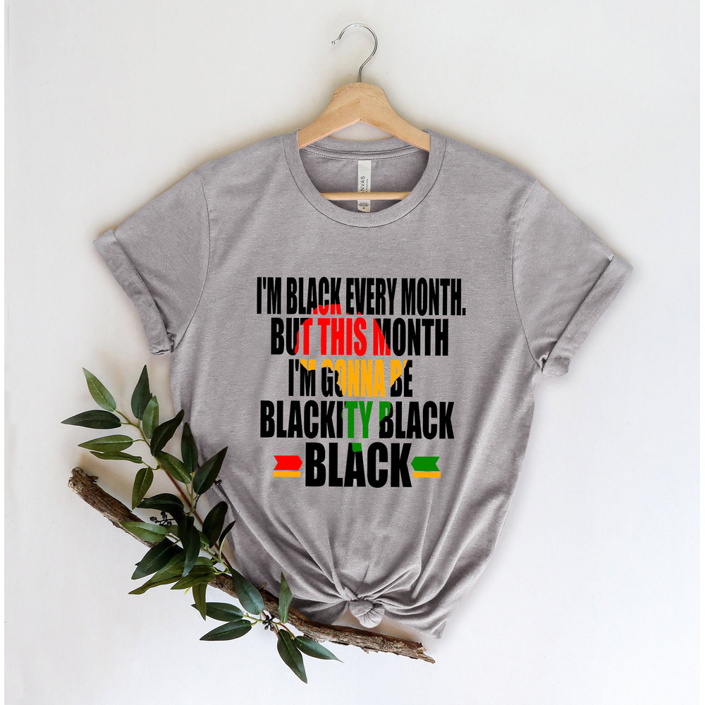 Black History Month Shirt,African American Shirt,Black Power Shirt,I am Black History Shirt,Black Lives Matter Shirts 5.jpg