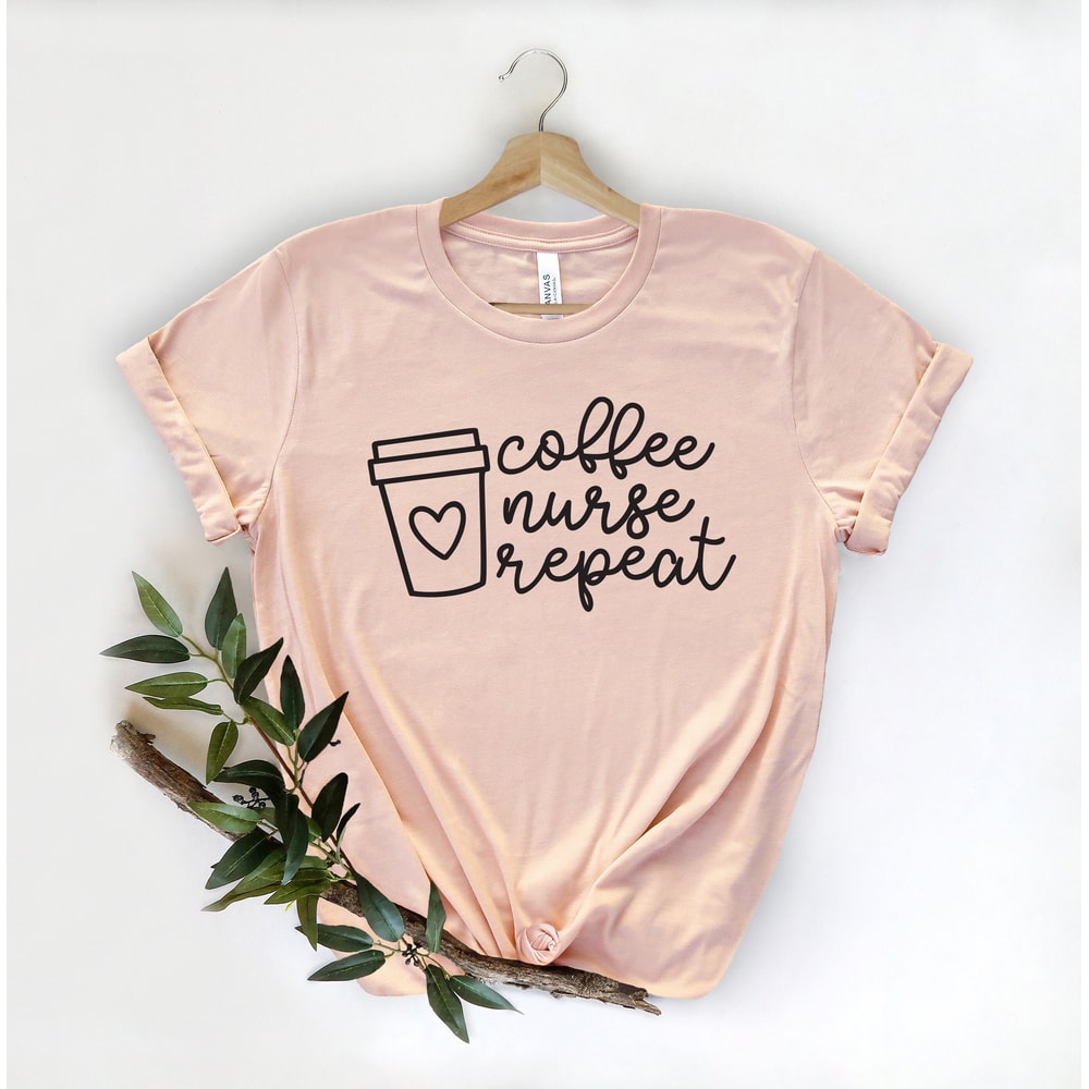 Coffee Nurse Repeat Shirt-Nurse T-shirt-Nurse Tees-Cute Nurse Shirts - Nurse Appreciation Gift - Nurse Gift Idea - Nurses Week Gift-RN Shirt.jpg