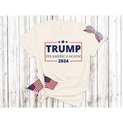 trump 2024, fix america again, i stand for trump | trump 2024 | donald trump shirt - unisex cotton tee - great gift for