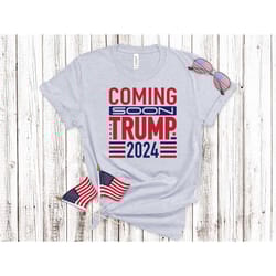 trump 2024, comming soon trump 2024 i stand for trump | trump 2024 | donald trump shirt - unisex cotton tee - great gif