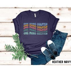 one more chapter shirt, reading shirt, bookworm shirt, teacher gift, bookish book lover tee, teen bookworm gift, gift fo