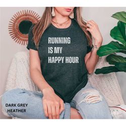 running shirt, marathon tee, gift for runner, 5k shirt, happy hour shirt, funny shirt, gift for marathon runner, runner
