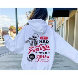 if i had feelings they'd be for you sweatshirt, skeleton valentines day hoodie, retro valentine sweater, valentines day