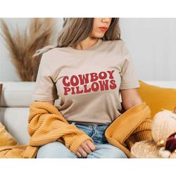 cowboy pillows shirt, cowboy pillows tee, white women's baby tee, cowboy pillows shirt, cowboy pillows tee, gift for cow