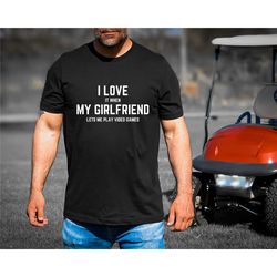 i love it when my girlfriend lets me play video games, christmas gifts for boyfriend, boyfriend gifts from girlfriend, f