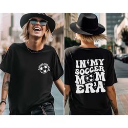 soccer mom shirt, in my soccer mom era, back and front retro soccer season shirt, soccer shirt, high school soccer tee,
