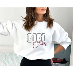 gigi claus sweatshirt, christmas grandma claus sweatshirt, grandma sweater, christmas gift for grandma, gifts for nana g