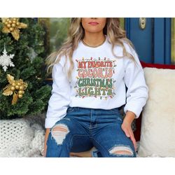 my favorite color is christmas lights sweatshirt, christmas sweatshirt, christmas hoodie, funny christmas sweatshirt, ch