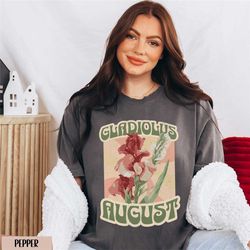 groovy august birth flower shirt, comfort colors gladiolus birth month flower tshirt, retro birthday floral tee, distres