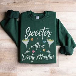 valentines day dirty martini sweatshirt, martini girl cocktail crewneck, funny single vday sweater, tini time group matc