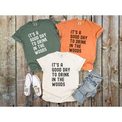 drink in the woods comfort colors tshirt, funny camping beer shirt for drinking team, offensive camp top for nature love