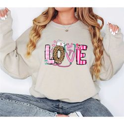 valentine's day love nurse sweatshirt, nurse love sweatshirt, nursing sweatshirt, nurse valentine sweatshirt, valentine