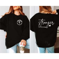 stronger than the storm sweatshirt, inspirational quotes sweatshirt, self love sweatshirt, positive quote sweatshirt, st