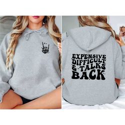 expensive difficult and talks back hoodie, expensive and difficult hoodie, trendy hoodie, hand skeleton shirt