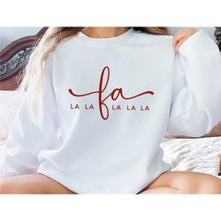 fa la la la sweatshirt, christmas holiday sweatshirt, christmas family sweatshirt, christmas gift, womens christmas swea